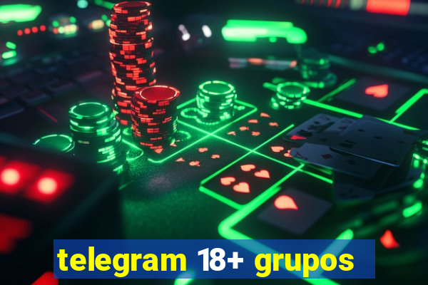 telegram 18+ grupos